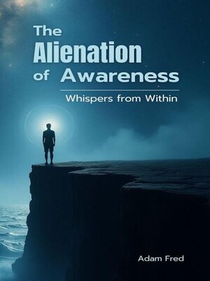 cover image of The Alienation of Awareness